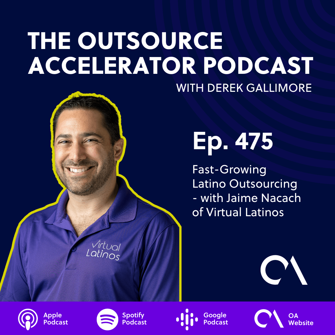 Fast-Growing Latino Outsourcing - with Jaime Nacach of Virtual Latinos